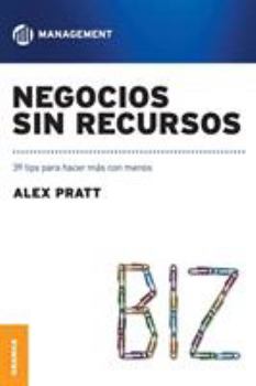 Paperback Negocios Sin Recursos: 39 Tips Para Hacer Mas Con Menos [Spanish] Book