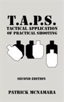 Paperback T.A.P.S. Tactical Application of Practical Shooting: Recognize the void in your tactical training Book
