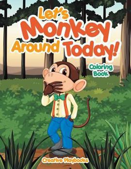 Paperback Let's Monkey Around Today! Coloring Book