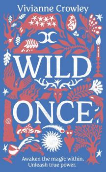 Wild Once: Awaken the magic within. Unleash true power