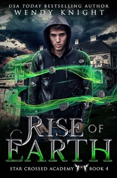 Rise of Earth - Book #4 of the Star Crossed Academy