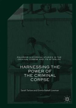 Hardcover Harnessing the Power of the Criminal Corpse Book