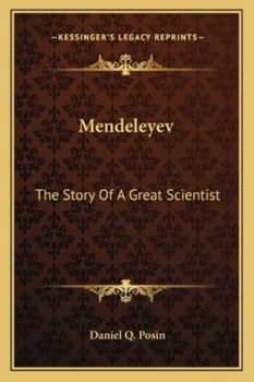 Mendeleyev: The Story Of A Great Scientist
