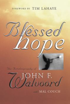 Hardcover Blessed Hope: The Autobiography of John F. Walvoord Book
