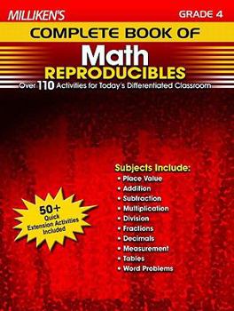 Paperback Milliken's Complete Book of Math Reproducibles, Grade 4: Over 110 Activities for Today's Differentiated Classroom Book