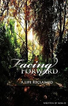 Paperback Facing Forward - A Life Reclaimed Book