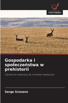 Paperback Gospodarka i spoleczeństwa w prehistorii [Polish] Book