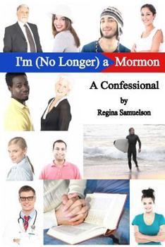 Paperback I'm (No Longer) a Mormon: A Confessional Book