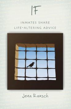 Paperback If: Inmates Share Life-Altering Advice Book