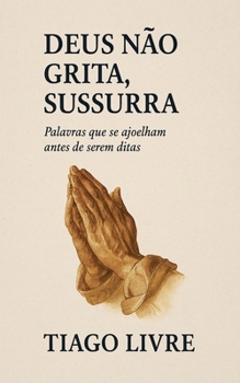 Paperback Deus Não Grita, Sussura [Portuguese] Book