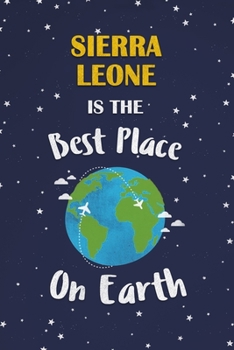 Paperback Sierra Leone Is The Best Place On Earth: Sierra Leone Souvenir Notebook Book