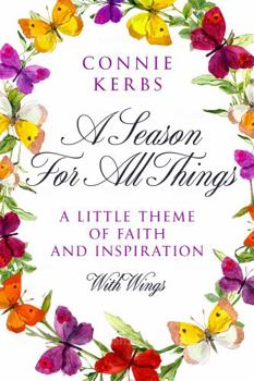 Paperback A Season For All Things: A Little Theme of Faith & Inspiration With Wings Book
