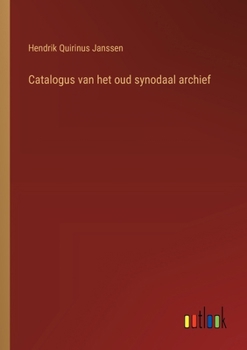Paperback Catalogus van het oud synodaal archief [Dutch] Book