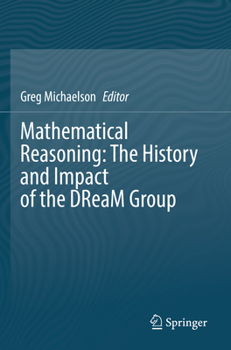 Paperback Mathematical Reasoning: The History and Impact of the Dream Group Book