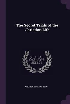 Paperback The Secret Trials of the Christian Life Book