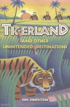 Paperback Tigerland and Other Unintended Destinations Book