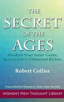 Paperback The Secret of the Ages: Awaken Your Inner Genie, Key to Life's Unlimited Riches Book