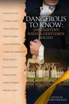 Paperback Dangerous to Know: Jane Austen's Rakes & Gentlemen Rogues Book