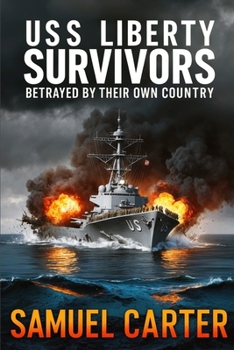 Paperback USS Liberty Survivors: Betrayed by Their Own Country Book