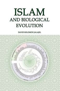 Hardcover Islam and Biological Evolution: Exploring Classical Sources and Methodologies Book