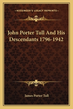 Paperback John Porter Tull And His Descendants 1796-1942 Book