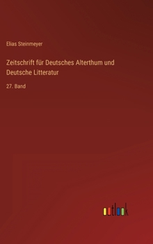 Hardcover Zeitschrift für Deutsches Alterthum und Deutsche Litteratur: 27. Band [German] Book