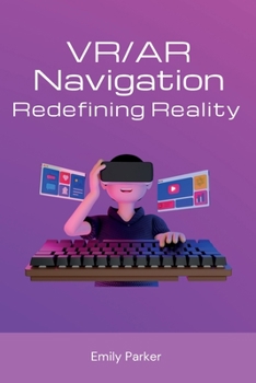Paperback VR/AR Navigation: Redefining Reality Book