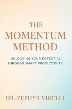 Paperback The Momentum Method: Unlocking Your Potential Through Smart Productivity Book