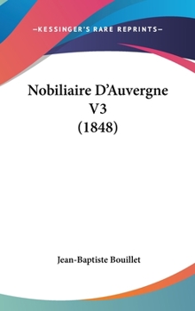 Hardcover Nobiliaire D'Auvergne V3 (1848) Book