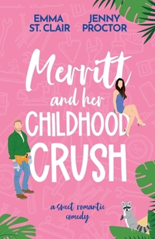 Merritt and Her Childhood Crush: A Sweet Romantic Comedy
