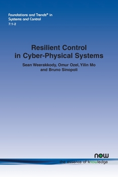 Paperback Resilient Control in Cyber-Physical Systems: Countering Uncertainty, Constraints, and Adversarial Behavior Book