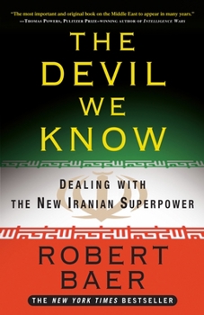 Paperback The Devil We Know: Dealing with the New Iranian Superpower Book