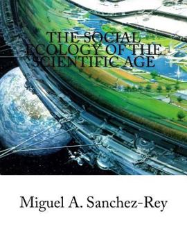 Paperback The Social Ecology of the Scientific Age Book