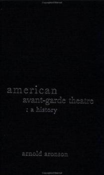 Paperback American Avant-Garde Theatre: A History Book