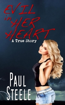 Paperback Evil In Her Heart: A True Story Book