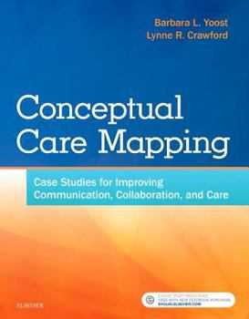 Paperback Conceptual Care Mapping: Case Studies for Improving Communication, Collaboration, and Care Book