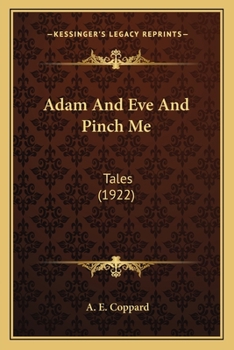 Paperback Adam And Eve And Pinch Me: Tales (1922) Book