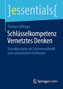 Paperback Schlüsselkompetenz Vernetztes Denken: Grundkonzepte Der Systemmethodik Und Systemischen Denkweise [German] Book