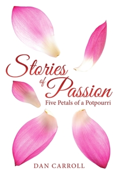 Paperback Stories of Passion: Five Petals of a Potpourri Book