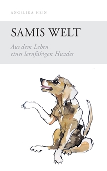 Paperback Samis Welt: Aus dem Leben eines lernfähigen Hundes [German] Book