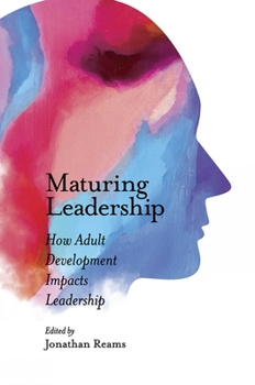 Hardcover Maturing Leadership: How Adult Development Impacts Leadership Book