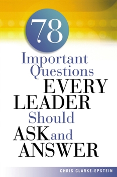 Paperback A 78 Important Questions Every Leader Should Ask and Answer Book