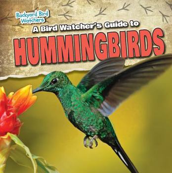 Library Binding A Bird Watcher's Guide to Hummingbirds Book