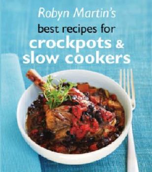 Paperback Robyn Martin's Best Recipes for Crockpots And Slowcookers Book