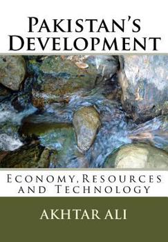 Paperback Pakistan's Development: Economy, Resources and Technology Book