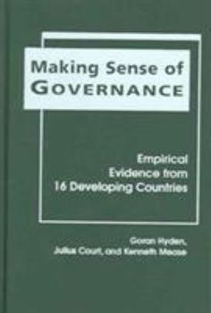 Hardcover Making Sense of Governance: Empirical Evidence from Sixteen Developing Countries Book