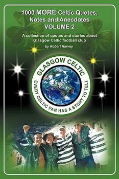 Paperback 1,000 More Celtic, Quotes, Notes and Anecdotes Book