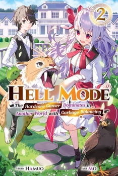 Hell Mode, Vol. 2: The Hardcore Gamer Dominates in Another World with Garbage Balancing - Book #2 of the Hell Mode (Light Novel)