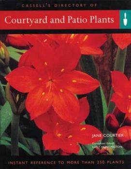 Paperback Courtyard and Patio Plants: Instant Reference to More Than 250 Plants Book