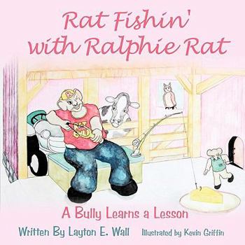 Paperback Rat Fishin' with Ralphie Rat: A Bully Learns a Lesson Book